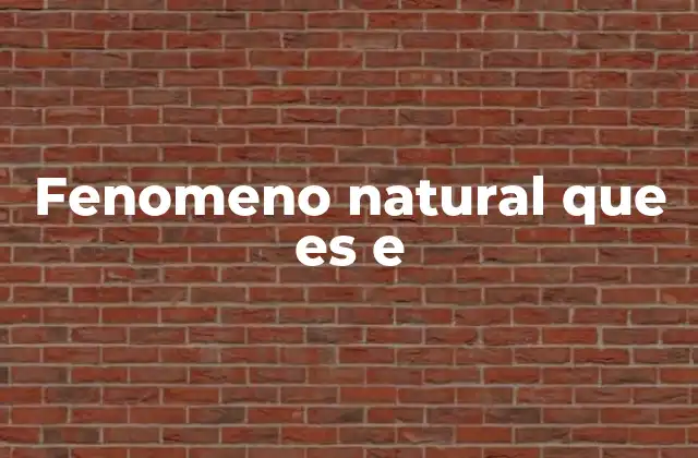 Fenomeno Natural que es e
