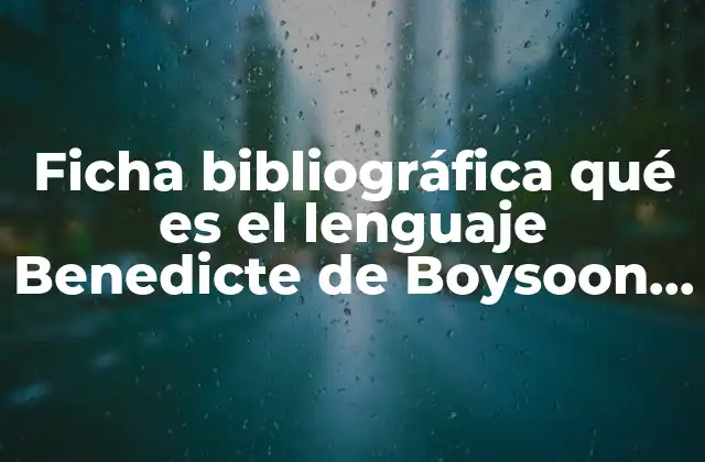 Ficha Bibliográfica Qué es el Lenguaje Benedicte de Boysoon Bardies