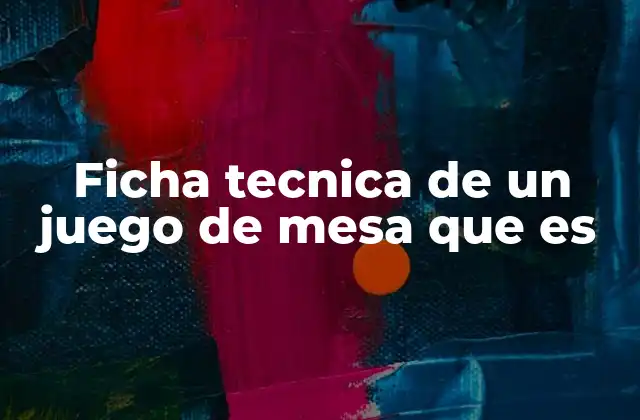 Ficha Tecnica de un Juego de Mesa que es