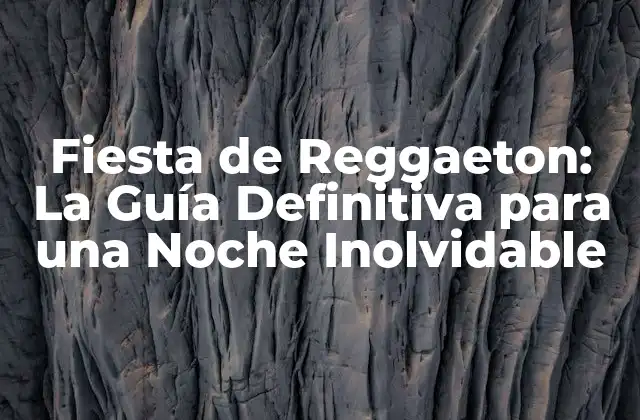 Fiesta de Reggaeton: la Guía Definitiva para una Noche Inolvidable