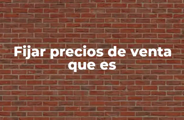 Fijar Precios de Venta que es