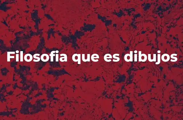 Filosofia que es Dibujos