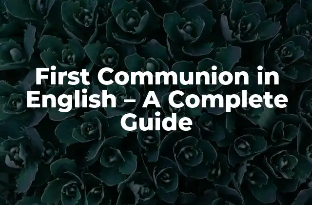What is First Communion in English?