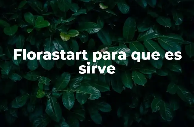 Florastart para que es Sirve