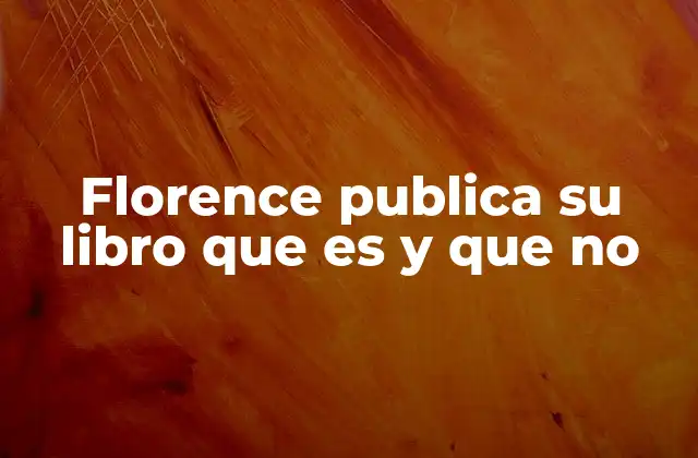 Florence Publica Su Libro que es y que No