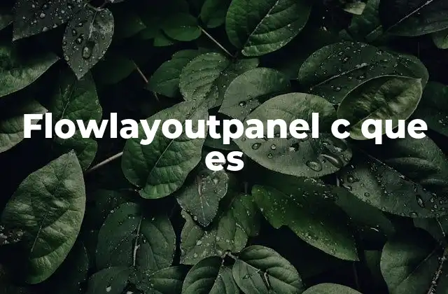 Flowlayoutpanel C que es