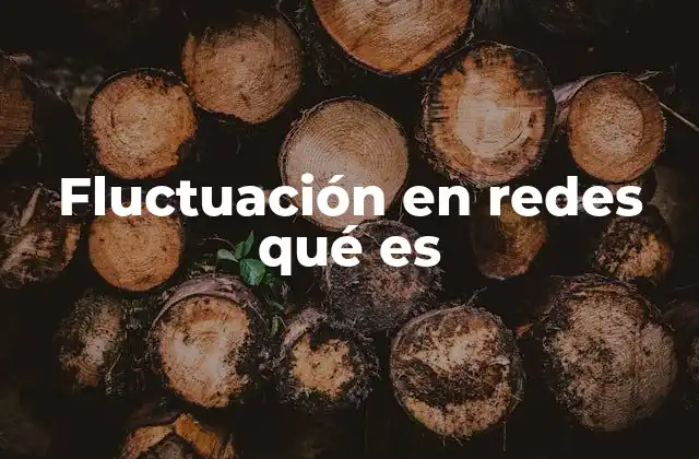 Cómo afecta la fluctuación en redes al usuario final