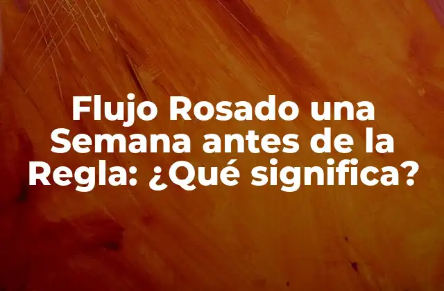 ¿Qué es el Flujo Rosado?