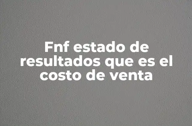 Cómo el costo de venta impacta la rentabilidad empresarial