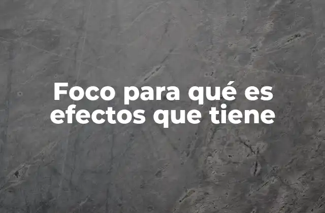 Foco para Qué es Efectos que Tiene 2 La evolución de la iluminación y su impacto en el diseño de espacios