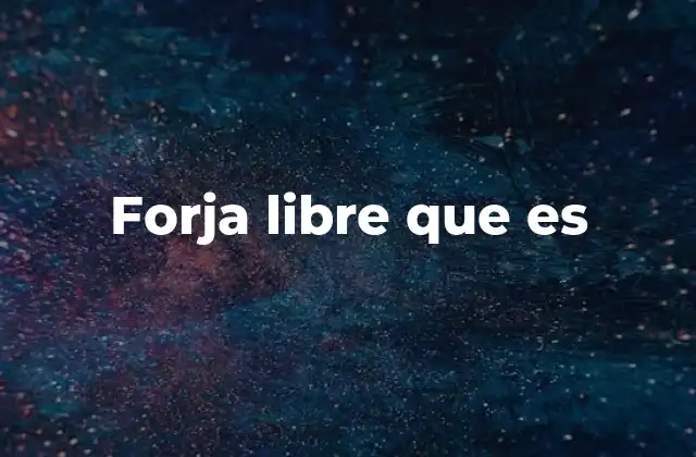 Forja Libre que es
