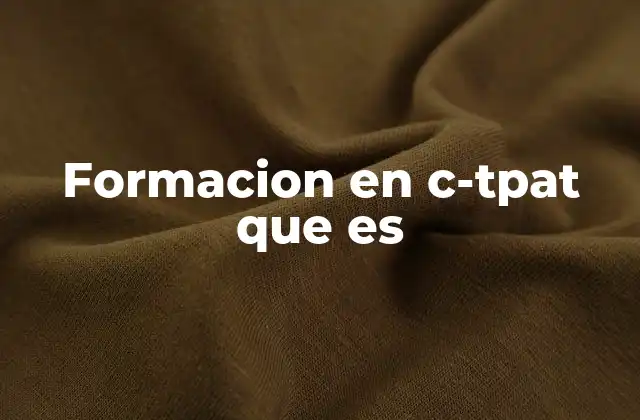 Formacion en C-tpat que es 2 La importancia de la seguridad en la cadena de suministro