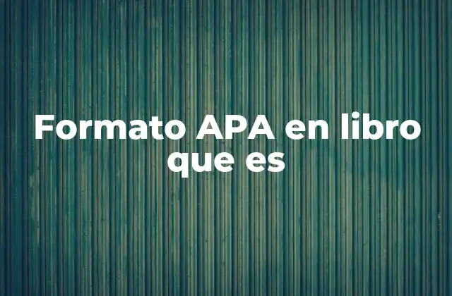 Cómo aplicar el formato APA a fuentes bibliográficas