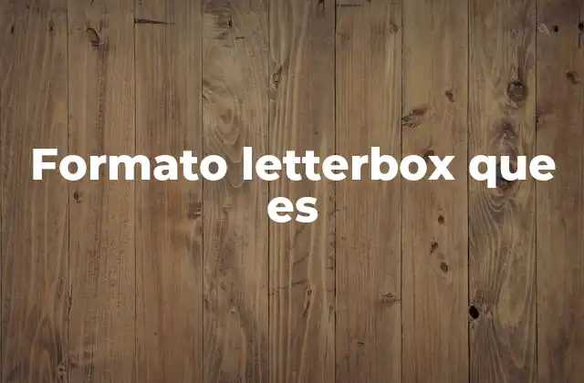 Formato Letterbox que es