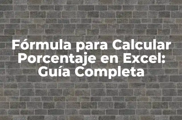 Fórmula para Calcular Porcentaje en Excel: Guía Completa