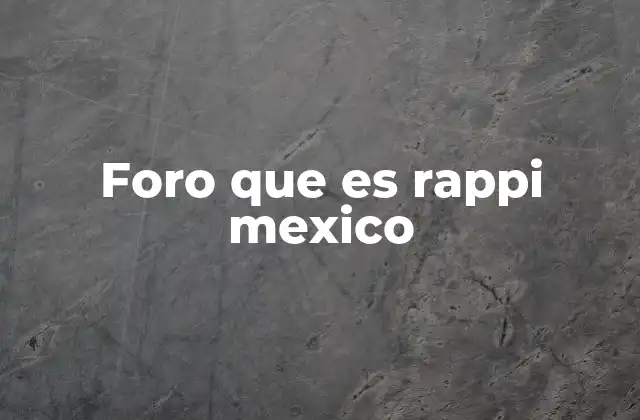 Foro que es Rappi Mexico