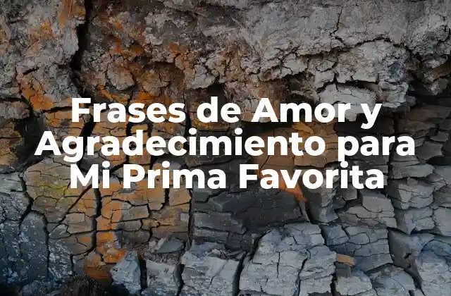Frases de Amor y Agradecimiento para Mi Prima Favorita