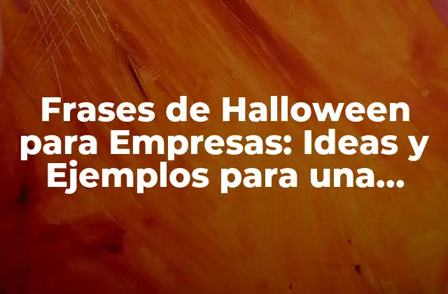 ¿Por qué las Frases de Halloween son Importantes para las Empresas?