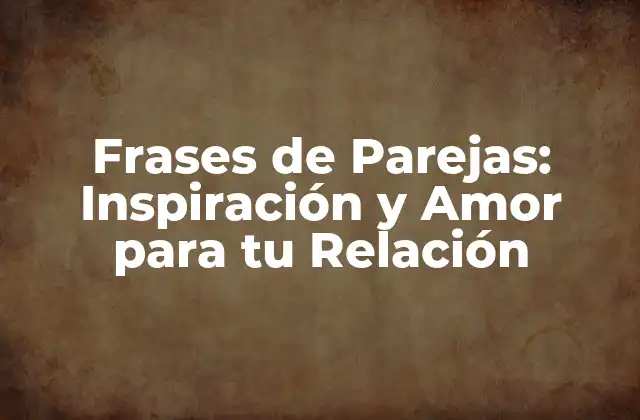 Frases Románticas para Parejas