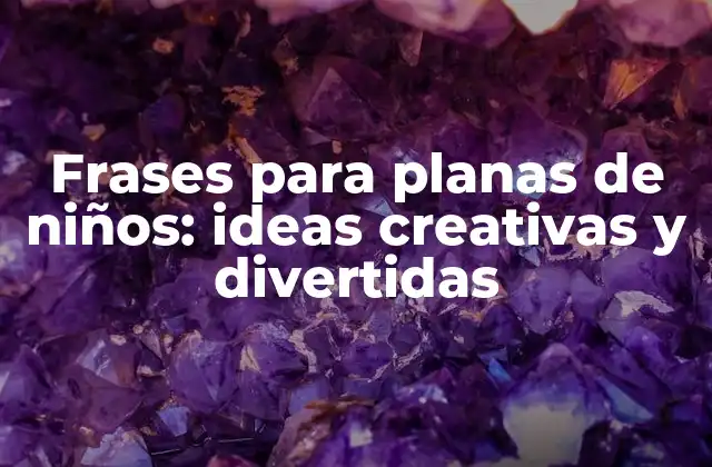 Frases para Planas de Niños: Ideas Creativas y Divertidas 2 Frases motivadoras para planas de niños