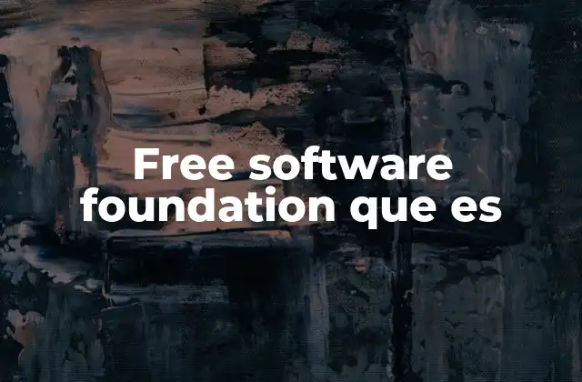 Free Software Foundation que es