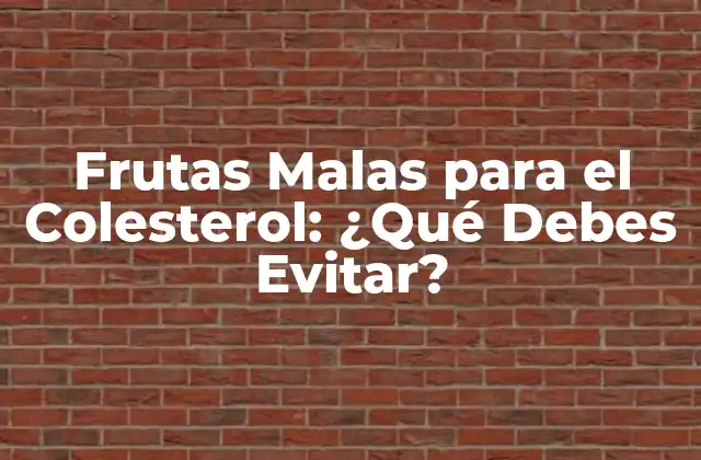Frutas Malas para el Colesterol: ¿qué Debes Evitar?