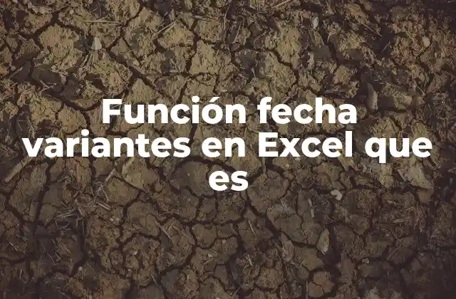Función Fecha Variantes en Excel que es 2 Las herramientas de Excel para manipular fechas y calcular variaciones