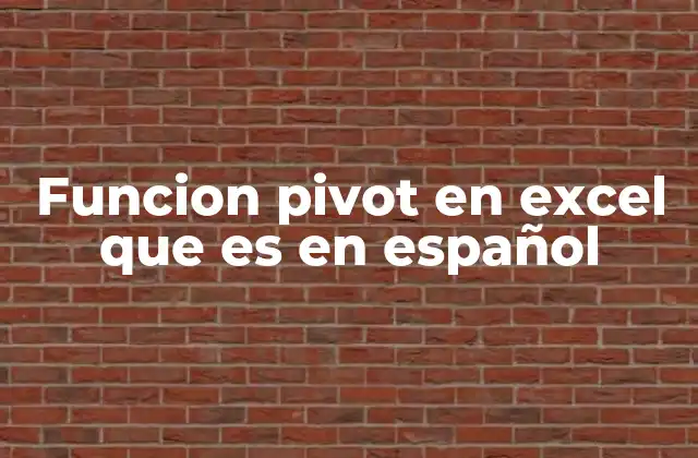 Funcion Pivot en Excel que es en Español