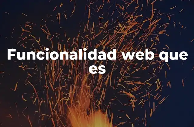 Funcionalidad Web que es