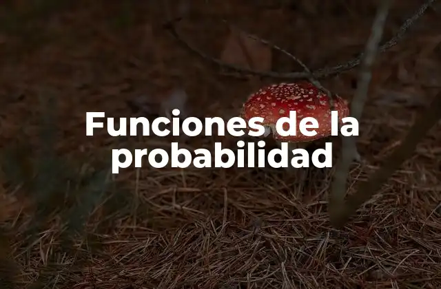 Funciones de la Probabilidad