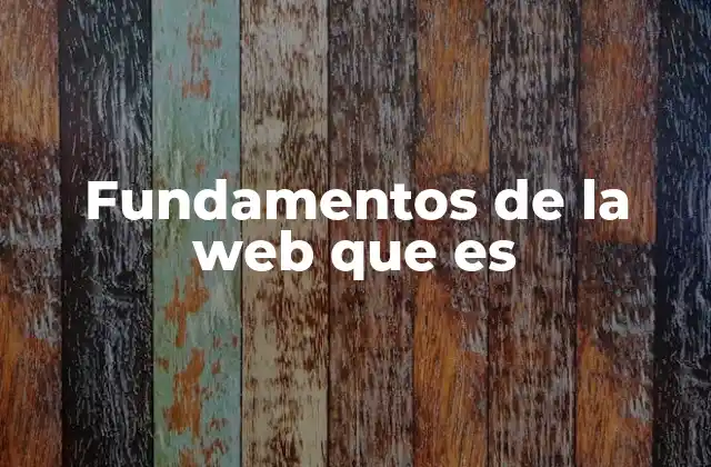 Fundamentos de la Web que es
