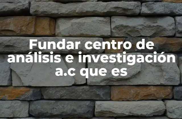 Fundar Centro de Análisis e Investigación A.c que es