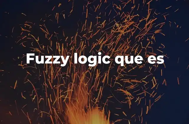 Fuzzy Logic que es