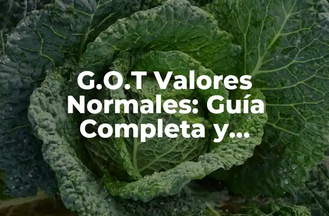 G.o.t Valores Normales: Guía Completa y Actualizada