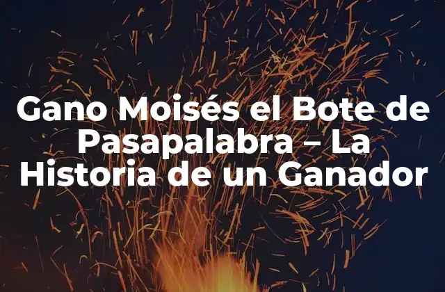 ¿Quién es Moisés, el Ganador del Bote de Pasapalabra?