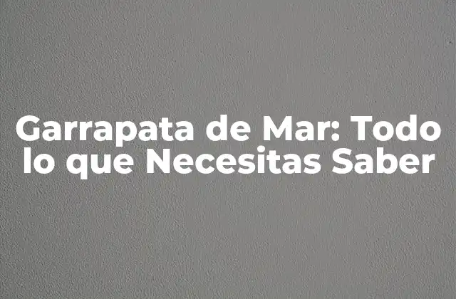 Garrapata de Mar: Todo Lo que Necesitas Saber