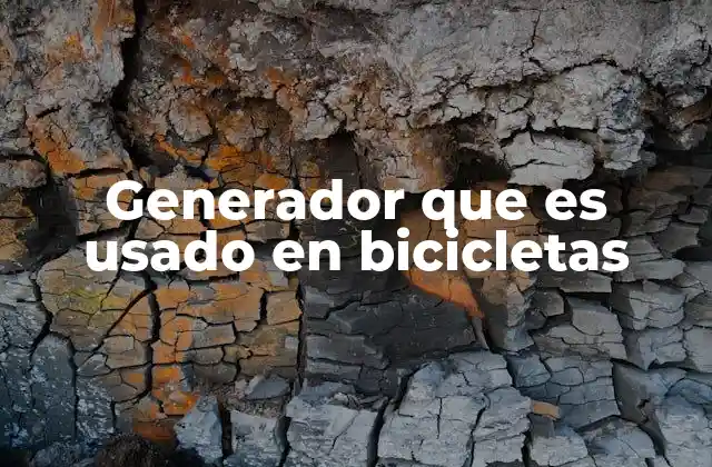 Generador que es Usado en Bicicletas
