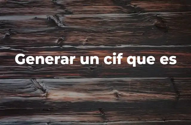 Generar un Cif que es