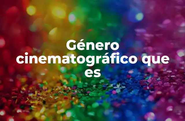 Género Cinematográfico que es