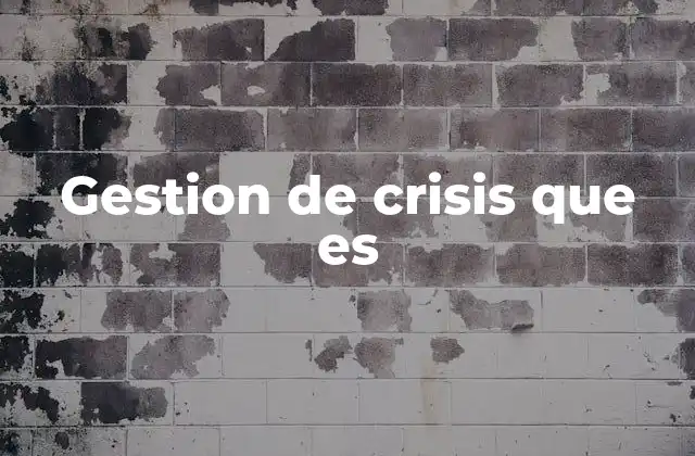 Gestion de Crisis que es