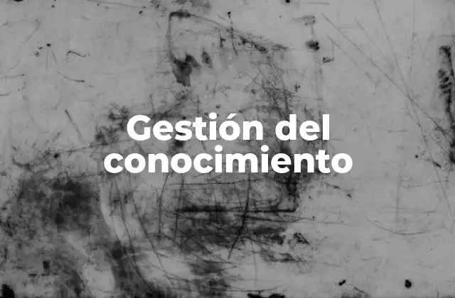Gestión Del Conocimiento
