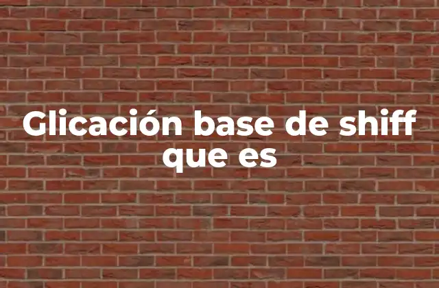 Glicación Base de Shiff que es