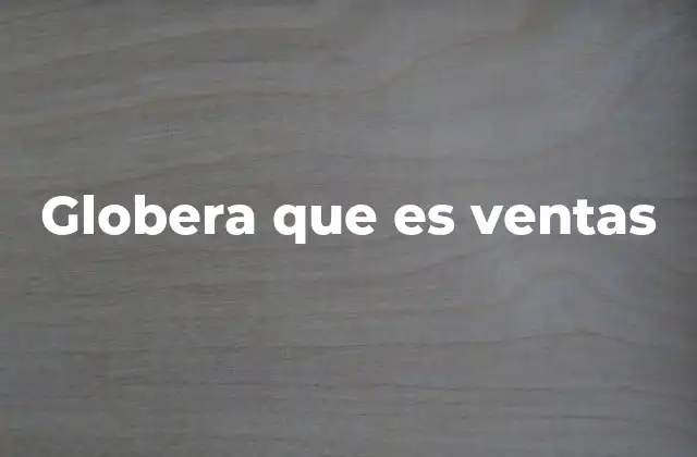Globera que es Ventas