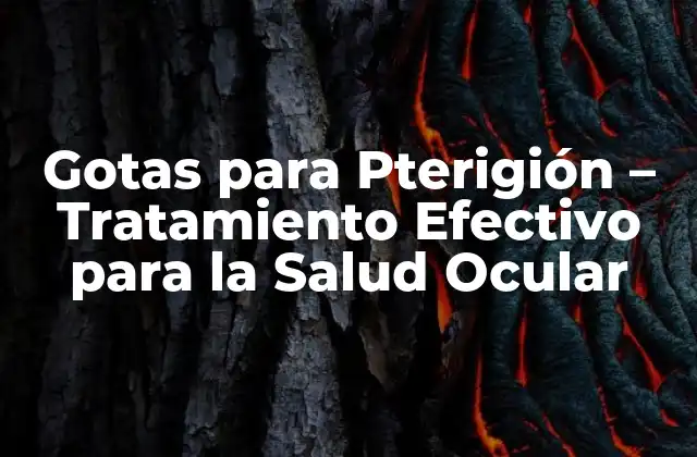 ¿Qué es el Pterigión y Cómo se Desarrolla?