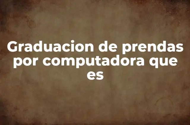 Graduacion de Prendas por Computadora que es 2 La importancia de la graduación digital en la industria textil