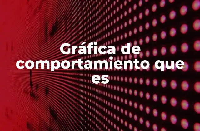 La importancia de visualizar el comportamiento