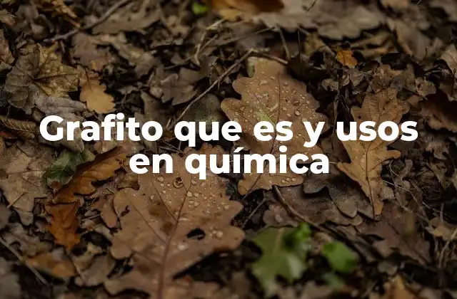 La importancia del grafito en la química industrial