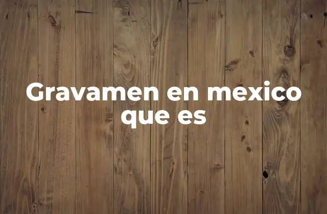 Cómo los gravámenes afectan la propiedad inmueble