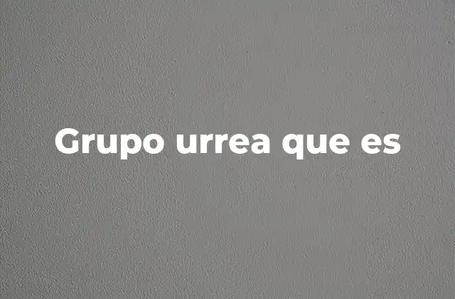 Grupo Urrea que es