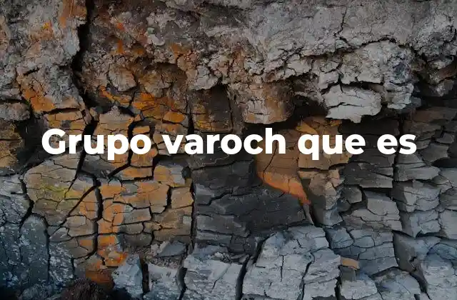 Grupo Varoch que es